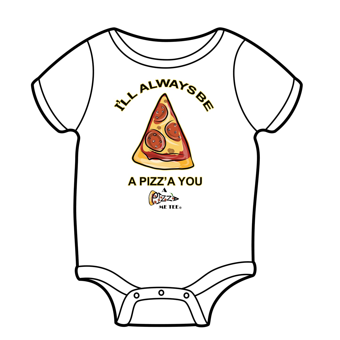 I'LL ALWAYS BE A PIZZA OF YOU - FAMILY SLICE WHITE
