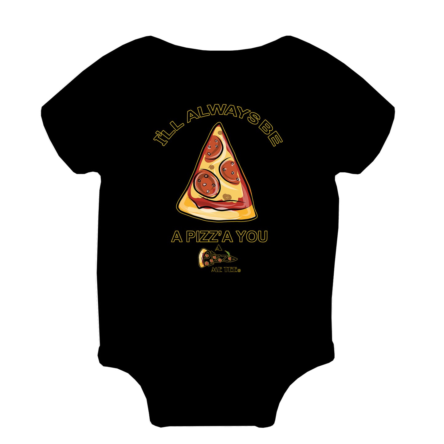 I'LL ALWAYS BE A PIZZA OF YOU - BLACK BODYSUIT